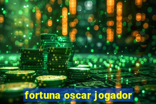 fortuna oscar jogador